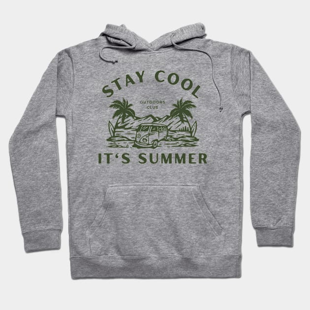 Stay Cool It's Summer  - Summer Vacation Cool Saying Gift | Vacation Mode Tropical Relaxation Hoodie by KAVA-X